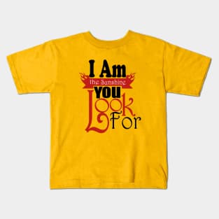 I Am The Sunshine You Look For tshirts Kids T-Shirt